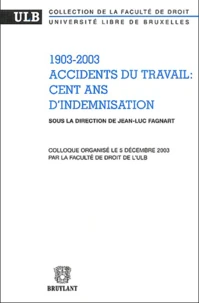 Accidents du travail : cent ans d'indemnisation (1903-2003)