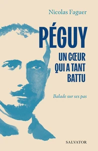 Péguy, un coeur qui a tant battu
