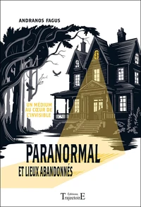 Paranormal et lieux abandonnés