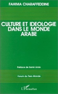 Fahima Charaffeddine - Culture et idéologie dans le monde arabe, 1960-1990.