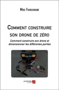 Comment construire son drone de zéro