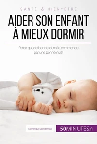 Aider son enfant à mieux dormir - Première partie