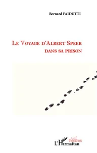Le voyage d'Albert Speer dans sa prison