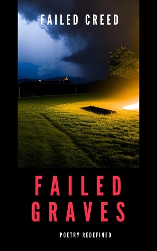  Failed Creed - Failed Graves - Poetry, #1.