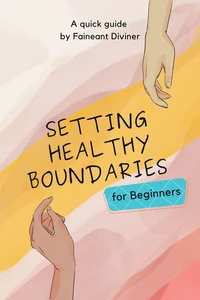 Setting Healthy Boundaries for Beginners