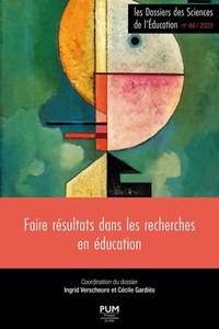 Ingrid Verscheure - Faire résultats dans les recherches en éducation - (Les Dossiers des sciences de l'éducation n° 49).
