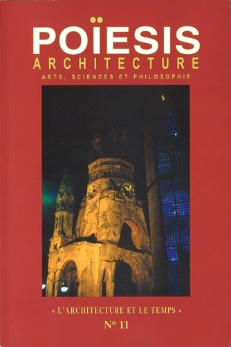 Stéphane Gruet - Poïesis N° 11 : Architecture ; Arts, sciences et philosophie - "L’architecture et le temps".