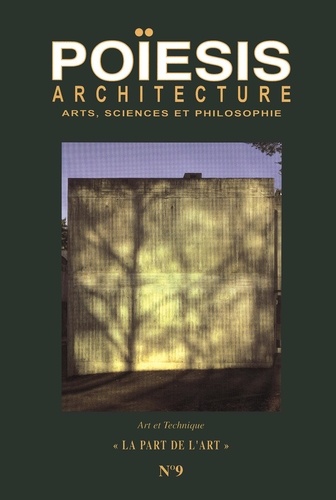Stéphane Gruet - Poïesis N° 9 : Architecture ; Arts, sicences et philosophie - La part de l’Art.