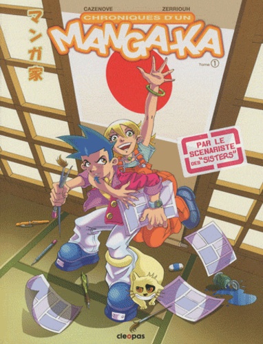 Fairhid Zerriouh et Christophe Cazenove - Chroniques d'un Mangaka Tome 1 : .