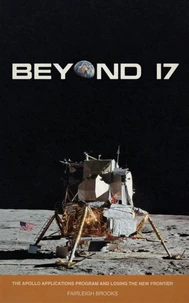 Beyond 17: The Apollo Applications Program and Losing the New Frontier