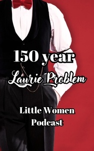  Fairychamber et  Little Women Podcast - 150 Year Laurie Problem - Little Women Podcast Transcripts, #1.