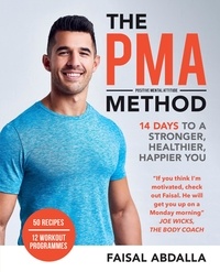 Faisal Abdalla - The PMA Method - Stronger, Leaner, Fitter in 14 days....