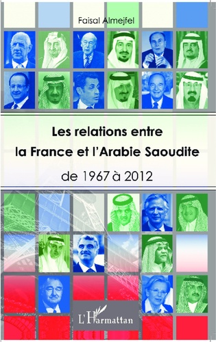 Les relations entre la France et l'Arabie Saoudite. De 1967 à 2012