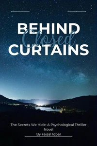 BEHIND CLOSED CURTAINS