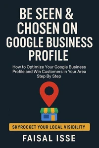 Be Seen &amp; Chosen on Google Business Profile