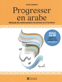 Faisal Kenanah - Progresser en arabe - Méthode de renforcement à la lecture et à l'écriture.