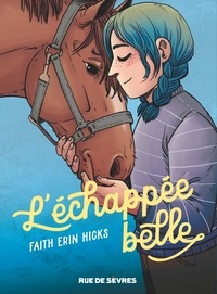 Faith Erin Hicks - L'Échappée belle.
