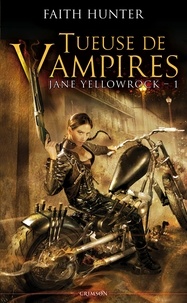 Faith Hunter - Jane Yellowrock Tome 1 : Tueuse de vampires.