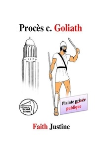 Faith Justine - Procès contre Goliath - plainte publique.