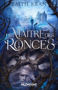 Faith Kean - Les ronces Tome 1 : Le maître des ronces.