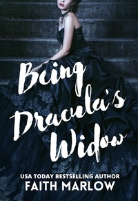  Faith Marlow - Being Dracula's Widow - Being Mrs. Dracula series, #2.