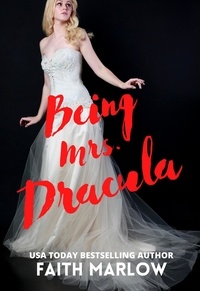  Faith Marlow - Being Mrs. Dracula - Being Mrs. Dracula series, #1.