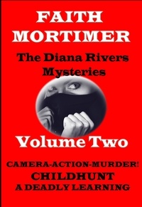  Faith Mortimer - The Diana Rivers Mysteries - Volume Two - The Diana Rivers Mysteries Collection, #2.