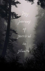 My journey of survival in silence