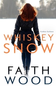  Faith Wood - Whiskey Snow - The Colbie Colleen Collection, #4.