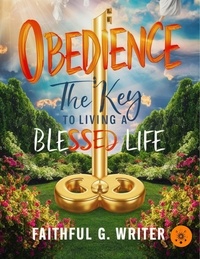  Faithful G. Writer - Obedience: The Key to Living a Blessed Life - Christian Values, #14.