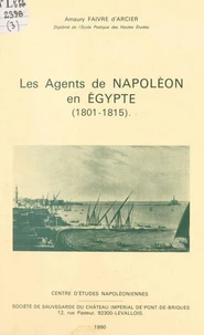 Les agents de Napoléon en Égypte (1801-1815)