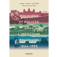 Policiers et Polices dans l'Indochine française