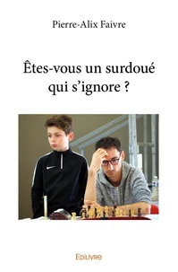 Etes-vous un surdoué qui s’ignore ?