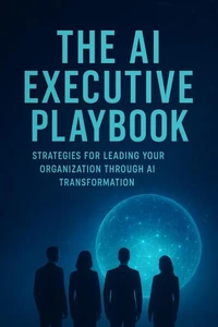 The AI Executive Playbook: From Porter to Platforms, From Christensen to ChatGPT — Strategy Rebuilt