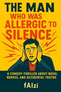 The Man Who Was Allergic To Silence