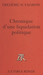 Chronique d'une liquidation politique