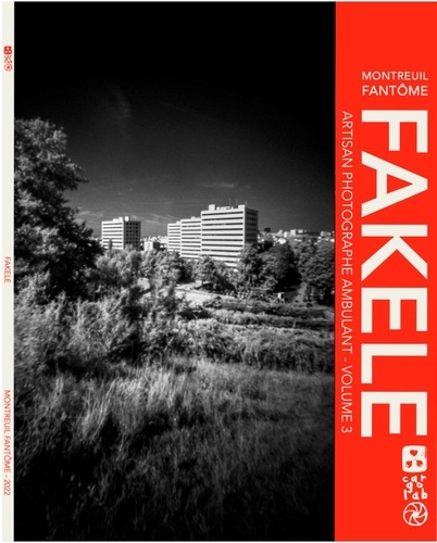  Fakele - Fakele Artisan Photographe Ambulant - Montreuil Fantôme - vol.3.