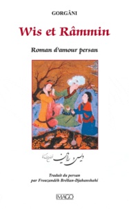 Fakhré Gorgani - Wis et Rammin - Roman d'amour Persan.