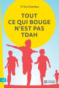 Tout ce qui bouge n'est pas TDAH