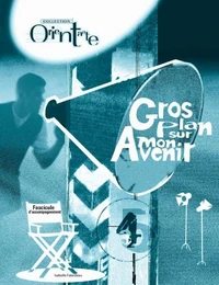 Gros plan sur mon avenir - fascicule d'accompagnement