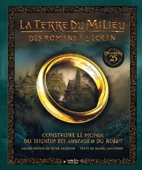 La Terre du Milieu, des romans à l'écran ED 25e anniversaire