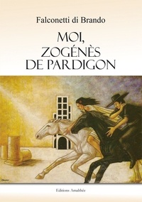 Falconetti Di Brando - Moi, zogénès de Pardigon.