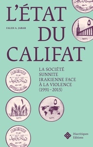 Faleh A. Jabar - L'état du califat - La société sunnite irakienne face à la violence (1991-2015).