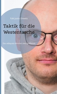 Falk Justin Drewitz - Taktik für die Westentasche - Das adäquate Mindset stets griffbereit.