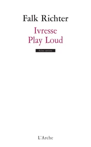 Ivresse / Play Loud