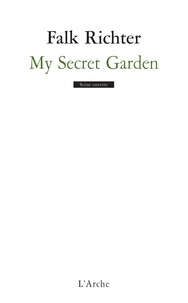 Falk Richter - My Secret Garden.