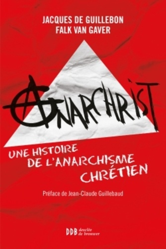 AnarChrist !. Une histoire de l'anarchisme chrétien