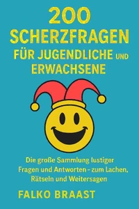 200 Scherzfragen für Jugendliche und Erwachsene