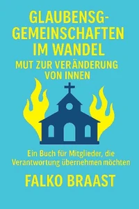 Glaubensgemeinschaften im Wandel – Mut zur Veränderung von innen