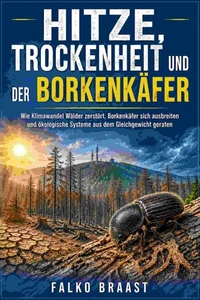 Hitze, Trockenheit und der Borkenkäfer